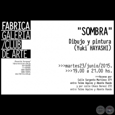 Sombra - Exposición de Yuki Hagashi - Martes 23 de Junio de 2015